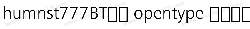 humnst777BT常规 opentype字体转换